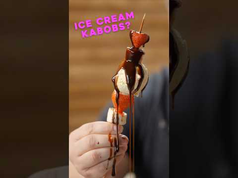 You Can Kabob Your ICE CREAM SUNDAE?!